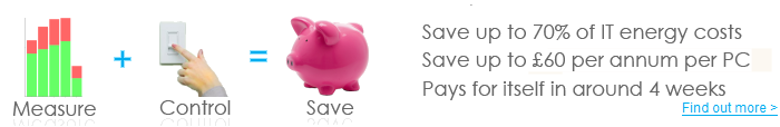 Save 70% IT energy costs and £60 per annum. Quick ROI